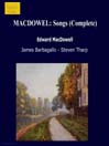 MACDOWEL: Songs (Complete)